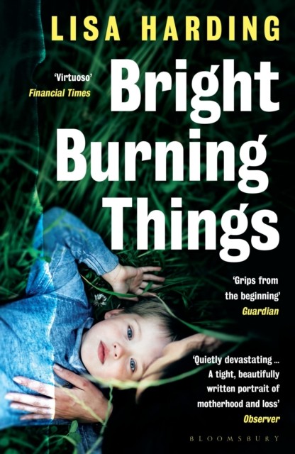 Bright Burning Things by Lisa Harding (Paperback Book)