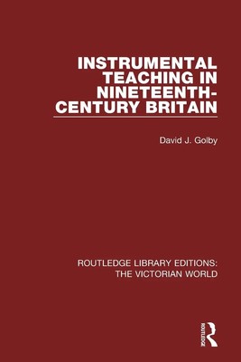 David Golby | Instrumental Teaching in Nineteenth-Century Britain | Taschenbuch