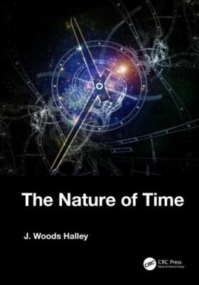 Nature of Time by J. Woods Halley (2022, Trade Paperback)