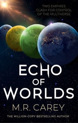Echo of Worlds Book Two of the Pandominion by M. R. Carey (Hardback Book)