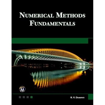 Numerical Methods Fundamentals -  NEW R.V. Dukkipati 2023