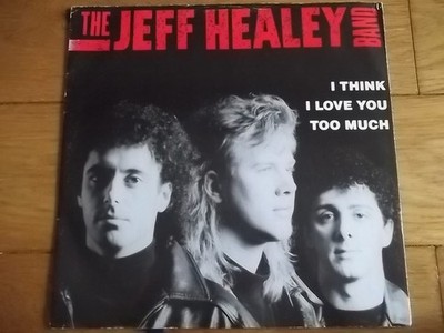 Jeff Healey Band - I Think I Love You Too Much - Used Vinyl Record 12 - F1450z