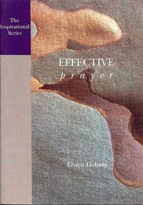 Effective Prayer - Paperback, by Holmes Ernest - Very Good