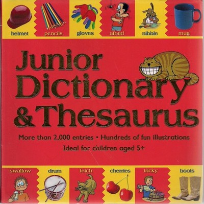 Junior Dictionary & Thesaurus More than 2000 entries. Hundreds of fun illust...