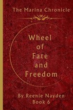 Reenie Nayden Wheel Of Fate And Freedom (Paperback) Marina Chronicle