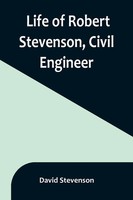 Life Of Robert Stevenson, Civil Engineer David Stevenson Taschenbuch Englisch
