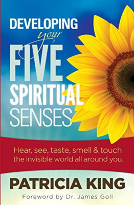 Developing Your Five Spiritual Senses: See, Hear, Smell - Paperback NEW King, Pa