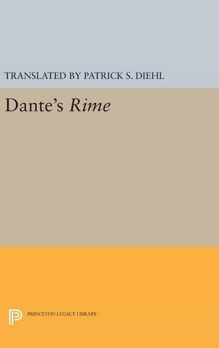Dante Alighieri Dante's Rime (Hardback) Princeton Legacy Library