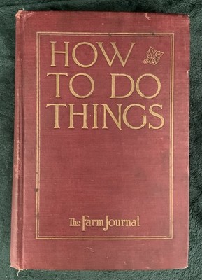 How To Do Things - The Farm Journal (1919, Antique) 1st Ed. Gilt *Homesteading*