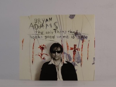 BRYAN ADAMS THE ONLY THING THAT LOOKS GOOD ON ME IS YOU (J19) 4 Track CD Single 