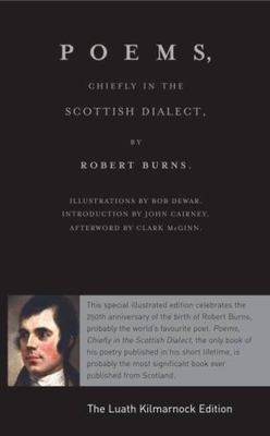 Poems, Chiefly in the Scottish Dialect: The Luath Kilmarnock Edition