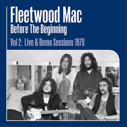 Fleetwood Mac Before the Beginning: Live & Demo Sessions 1970 - Volum (Vinyl LP)