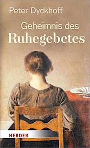 Thumbnail - Geheimnis Des Ruhegebetes Peter Dyckhoff