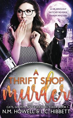 A Thrift Shop Murder: A hilariously witchy reverse harem mystery (Cats, Ghos...
