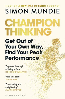 Champion Thinking | Get Out of Your Own Way, Find Your Peak Performance | Mundie