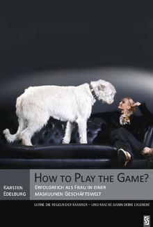 How to Play the Game?: Erfolgreich als Frau in eine... | Buch | Zustand sehr gut