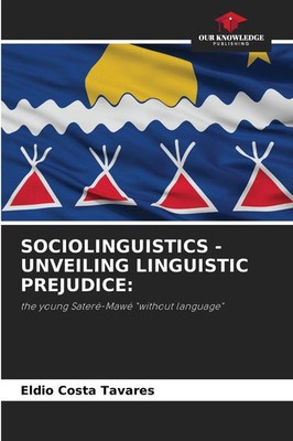 Eldio Costa Tavares | SOCIOLINGUISTICS - UNVEILING LINGUISTIC PREJUDICE: | Buch