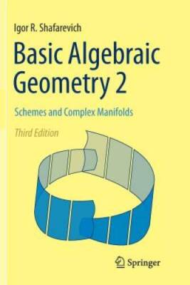 Basic Algebraic Geometry 2: Schemes and Complex Manifolds - VERY GOOD