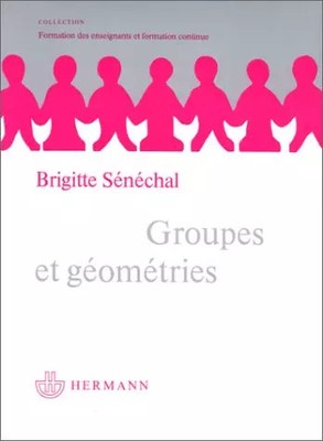 Gruppen und Geometrien, Brigitte Senechal, Rudolph Bkouche und Eric Lehman
