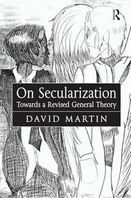 On Secularization: Towards a Revised General Theory Buch Routledge
