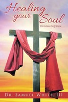 III Samuel White | Healing Your Soul | Taschenbuch | Englisch (2016)