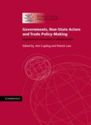 Governments, Non-State Actors and Trade Policy-Making: Negotiati