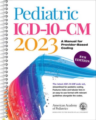 Pediatric ICD-10-CM 2023: A Manual for Provider-Based Coding - VERY GOOD