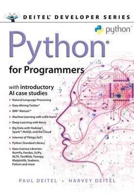 PYTHON FOR PROGRAMMERS: WITH BIG DATA AND ARTIFICIAL INTELLIGENCE CA... Paul Dei