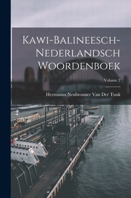 Van Der Tuuk - Kawi-Balineesch-Nederlandsch Woordenboek  Volume 2 - Ne - X555z