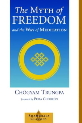 The Myth of Freedom and the Way of Meditation (Shambala - Paperback NEW Trungpa,