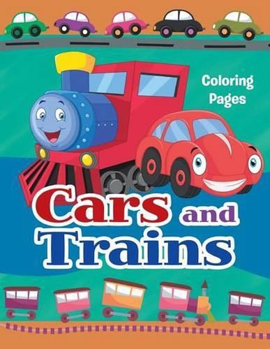 Cars and Trains Coloring Pages: Colouring books for kids by Megan Bradford (Engl