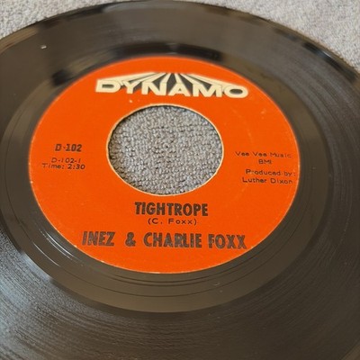 Inez & Charlie Foxx7  45: Tightrope/ Baby Take It All. US 1967. Dynamo Records