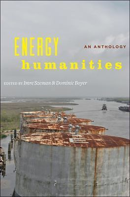 Energy Humanities: An Anthology, ,