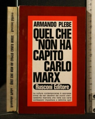 QUEL CHE NON HA CAPITO CARLO MARX. Armando Plebe. Rusconi.