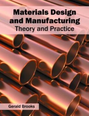 Materials Design And Manufacturing: Theory And Practice