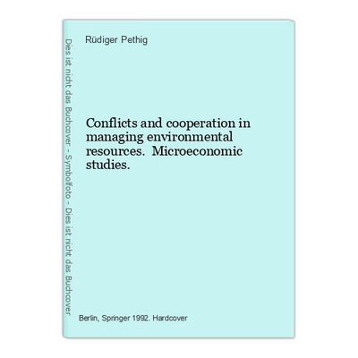 Conflicts and cooperation in managing environmental resources. Microeconomic stu
