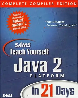 Java 2 Platform in 21 Days, Complete Compiler Edition, w. CD-ROM (Sams Teach You