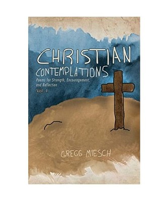 Christian Contemplations Volume 1, Miesch, Gregg