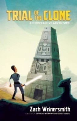 Trial of the Clone: An Interactive Adventure! By Zach Weinersmit