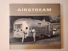 Airstream: The History of the Land Yacht, Burkhart, Bryan, Used; Good Book