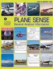 Plane Sense: General Aviation Information 2008 by U.S. Federal Aviation Administ