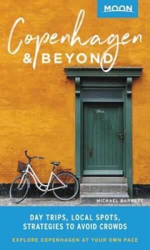 Moon Copenhagen  Beyond: Day Trips, Local Spots, Strategies to Avo - ACCEPTABLE