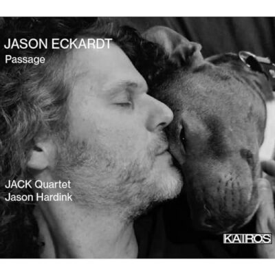 Jack Quartet  Jason Hardink - Jason Eckardt: Passage [CD]