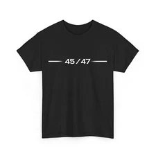 45 - 47 President Donald Trump T-Shirt