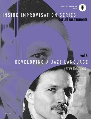 Inside Improvisation Series, Vol. 6: Developing a Jazz Language: For All Inst...