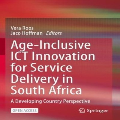 Age-Inclusive ICT Innovation for Service Delivery in South Africa