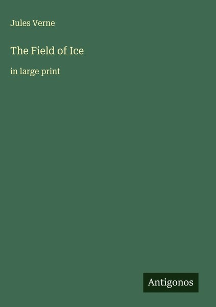 Jules Verne | The Field Of Ice | Buch | Englisch (2025) | In Large Print-image