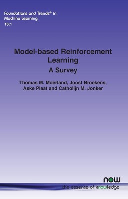 Model-based Reinforcement Learning: A Survey by Thomas M. Moerland (English) Pap