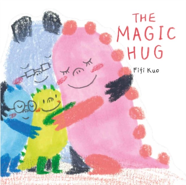 The Magic Hug by Fifi Kuo (Hardback Book)
