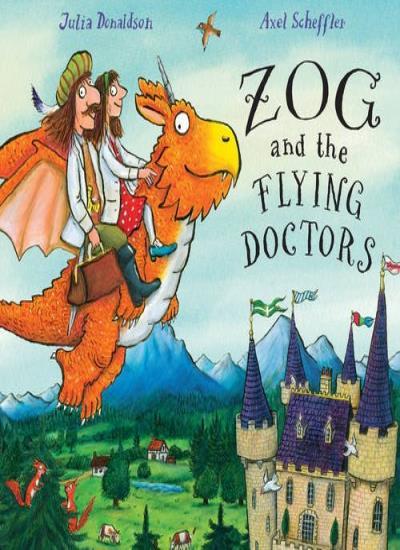 Zog and the Flying Doctors,Julia Donaldson,  Axel Scheffler